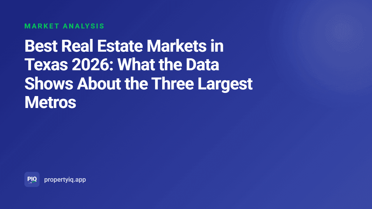 Best Real Estate Markets in Texas 2026: What the Data Shows About the Three Largest Metros