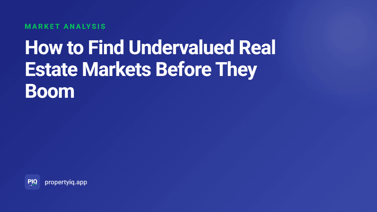 How to Find Undervalued Real Estate Markets Before They Boom