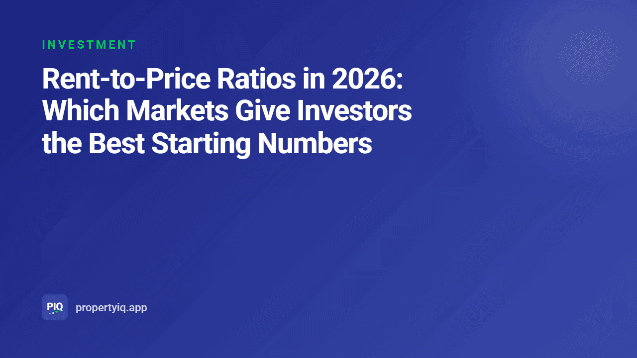 Rent-to-Price Ratios in 2026: Which Markets Give Investors the Best Starting Numbers
